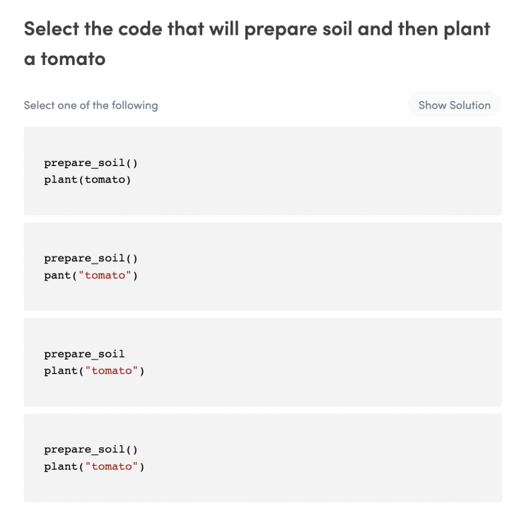 A multiple choice question that asks the users to select the correct code to perform a task